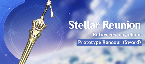 Stellar Reunion Event Returnees Can Get Prototype Rancour Sword Genshin Impact Official Community 3* weapon better than 4* weapons?? stellar reunion event returnees can